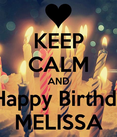 Keep Calm And Say Happy Birthday To Melissa Poster Melissa Keep