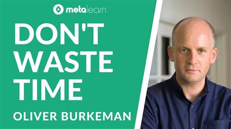 Ml189 Oliver Burkeman On Using Your 4000 Weeks Time Management For Mortals And Setting Priorities
