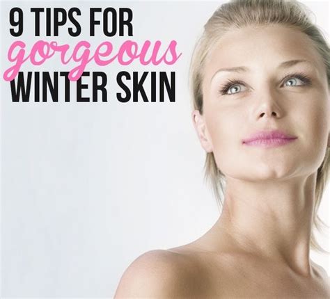 9 Tips For Gorgeous Winter Skin Winter Beauty Tips Daily Beauty Tips