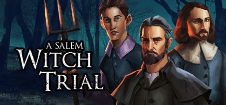 Maybe you would like to learn more about one of these? A Salem Witch Trial - Murder Mystery on Steam