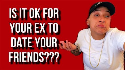 My Dumb Advice 1 Is It Ok For Your Ex To Date Your Friends By Msfit Youtube