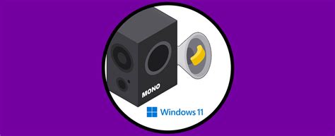 Cómo Poner Sonido Mono En Windows 11 ️ Activar O Desactivar Solvetic