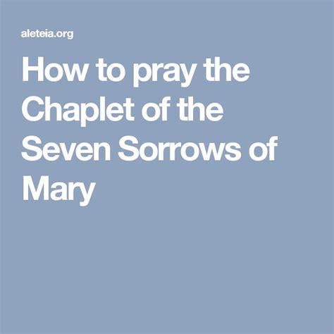 How To Pray The Chaplet Of The Seven Sorrows Of Mary Sorrow Pray