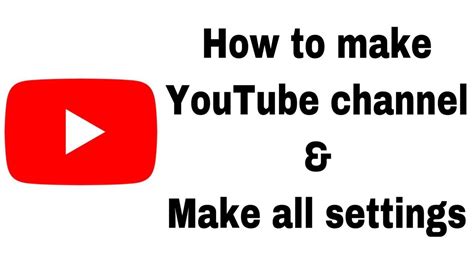 How To Make Youtube Channel How To Make Youtube Channel Setting How