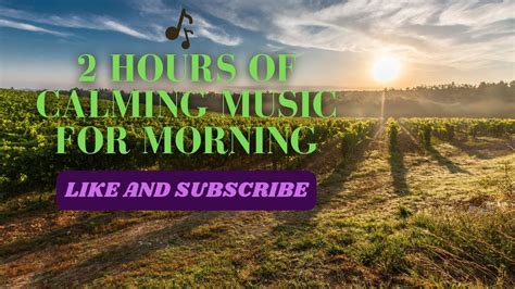 2 Hours Of Calming Music For The Morning Relax Meditation Stress Relief Massage Adn Healing