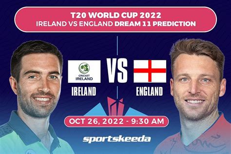 Eng Vs Ire Dream11 Prediction Fantasy Cricket Tips Todays Playing 11