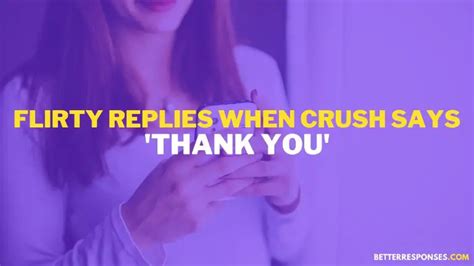 49 Best Replies For Thank You To A Crush Almost Flirty Responses