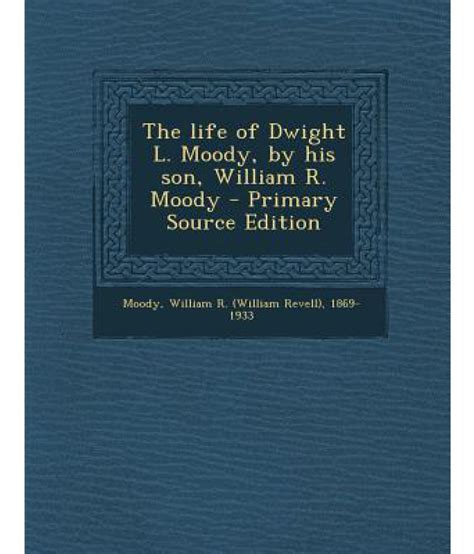 The Life Of Dwight L Moody By His Son William R Moody Buy The Life