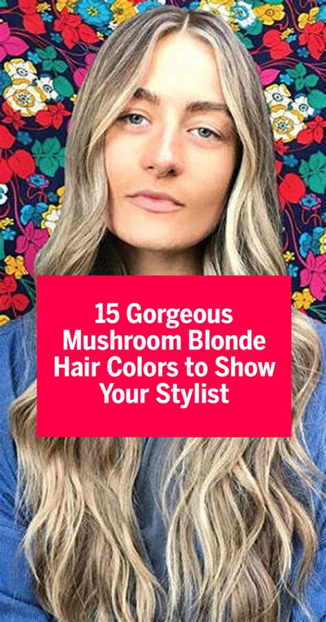 Mushroom Blonde Hair Is Everything You Need This Winter—here Are 15