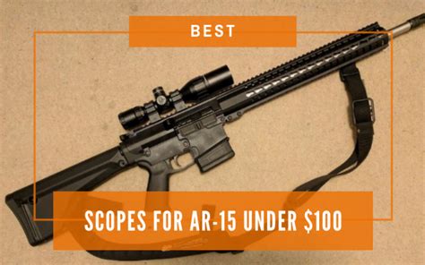 Best Scopes For Ar 15 Under 100 Of 2023 Top 8 Rated Reviews