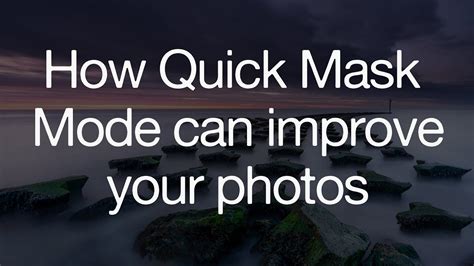 How To Use Quick Mask Mode In Photoshop To Manipulate And Enhance Your Landscape Photos YouTube