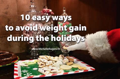 10 Easy Ways To Avoid Weight Gain During The Holidays Michelle Rogers