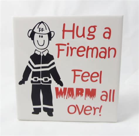 Fireman Humor Hug A Fireman Love My Fireman Firefighter Etsy
