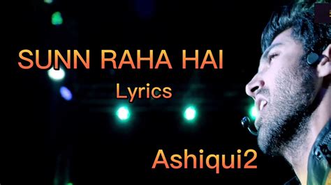 Sunn Raha Hai Lyricsankit Tiwariaashiqui2 Youtube