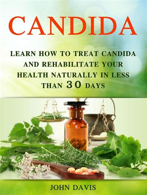 Candida Learn How To Treat Candida And Rehabilitate Your Health