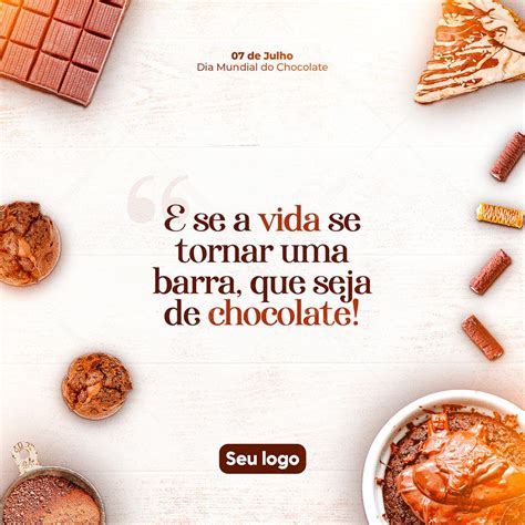 Social Media E Se A Vida Se Torna Uma Barra Que Seja De Chocolate Dia