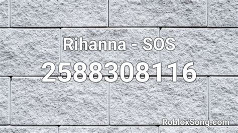 Rihanna Sos Roblox Id Roblox Music Codes