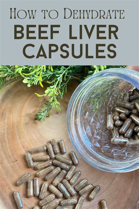 how to make dehydrated beef liver capsules the ranchers homestead