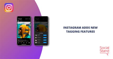 Instagram Adds New Tagging Features Social Stand
