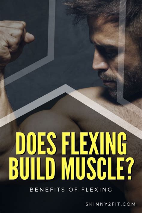 Does Flexing Build Muscle Benefits Of Flexing Build Muscle Fitness