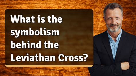 What Is The Symbolism Behind The Leviathan Cross Youtube