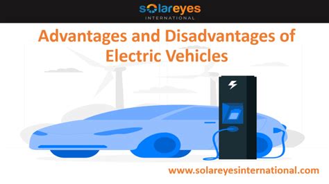 Advantages And Disadvantages Of Electric Vehicles Solareyes International