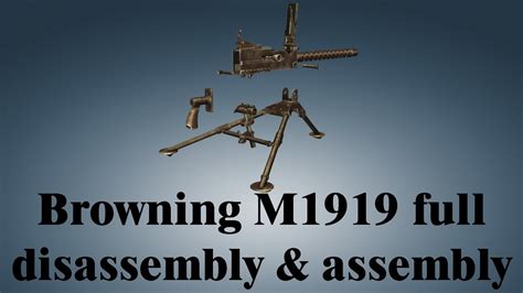Browning M1919 Full Disassembly And Assembly Youtube