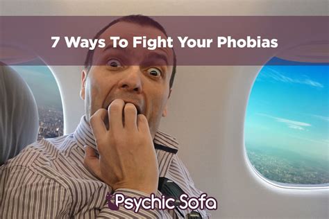 7 Ways To Fight Your Phobias Lifeadvice Advice Phobias Phobias