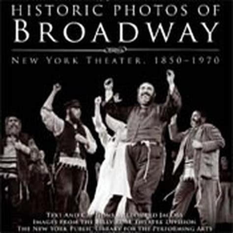 Historic Photos Of Broadway New York Theater 1850 1970