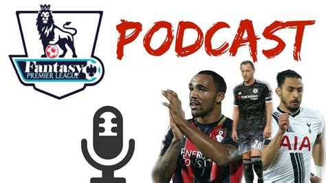 Fantasy Premier League Podcast Week 4 Youtube