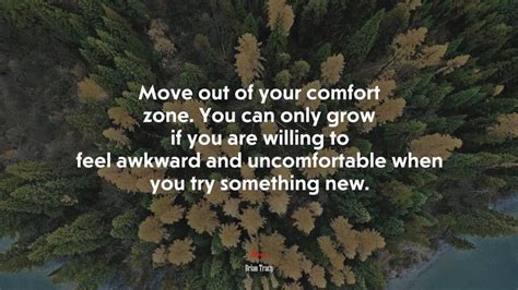 684717 move out of your comfort zone you can only grow if you are willing to feel awkward and