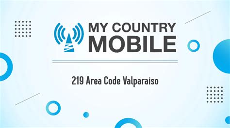 219 Area Code Valparaiso My Country Mobile