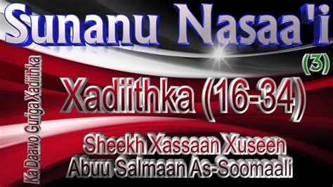 003 Sunanu Nasaai Xadiithka 16 34 Sh Xassaan Abuu Salmaan Youtube
