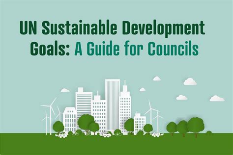 Un Sustainable Development Goals A Guide For Councils Local