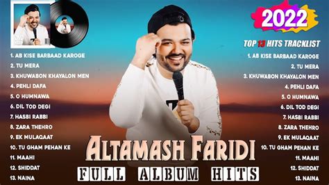 Altamash Faridi Greatest Hits Full Album 2022 ~ Altamash Faridi Best Song Playlist 2022