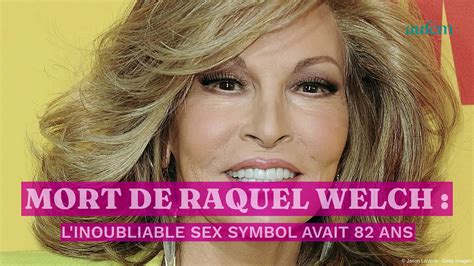 Mort De Raquel Welch Linoubliable Sex Symbol Avait 82 Ans