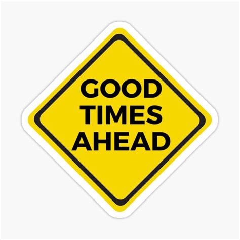 Good Times Ahead Stickers Redbubble