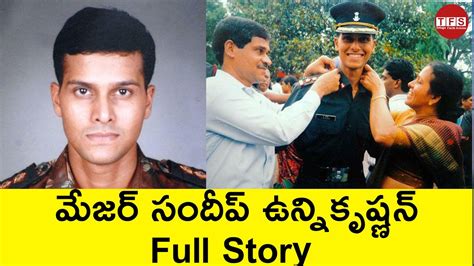 Major Sandeep Unnikrishnan Full Story Major Sandeep Unnikrishnan