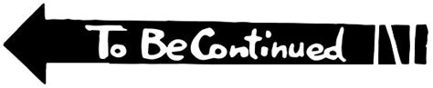 Get To Be Continued Meme Pictures Png Transparent Background Free