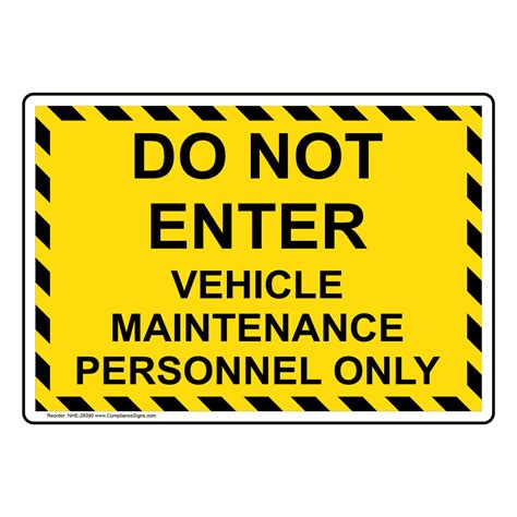 Do Not Enter Vehicle Maintenance Personnel Only Sign Nhe 29390