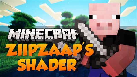 We did not find results for: Minecraft Shaders - EPIC SHADER "Ziipzaap's Shader Pack ...