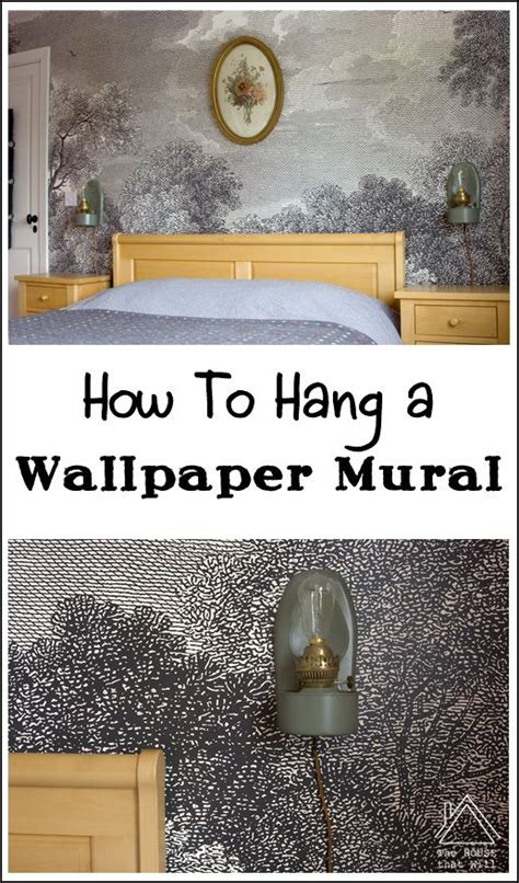 The House That Will How To Hang A Wallpaper Mural Mural Wallpaper