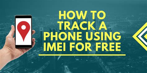 Best 4 Imei Number Trackers Track A Phone Using Imei For Free