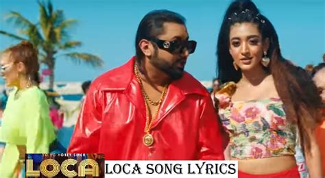 Loca Song Lyrics Bhushan Kumar Yo Yo Honey Singh New Song 2020