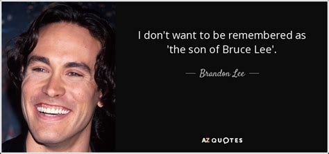 Brandon lee was involved in an accident while filming the crow in 1993; Brandon Lee quote: I don't want to be remembered as 'the ...