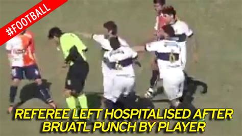 Footballers Punch Leaves Referee Hospitalised Following Shocking Red