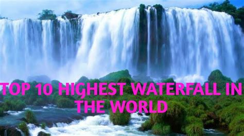 Top 10 Highest Waterfall In The World Youtube