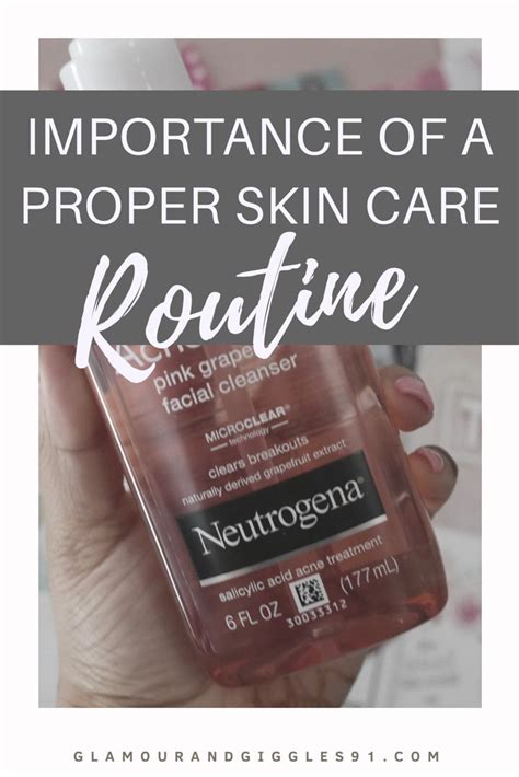 The Importance Of Creating A Proper Skin Care Routine How To Keep Your