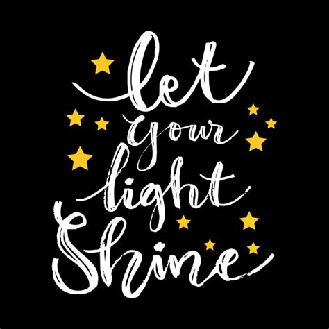Let Your Light Shine Motivational Quote Let Your Light Shine Pin