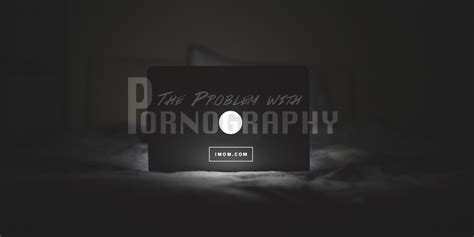 The Problem With Pornography Imom
